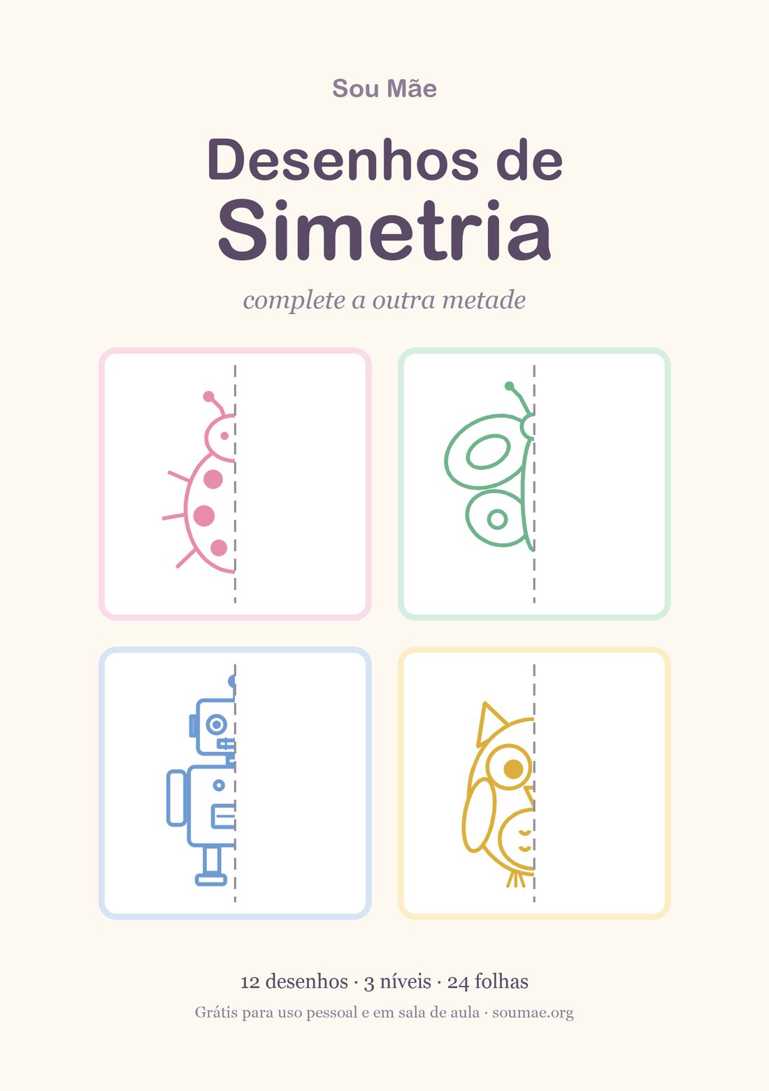 Capa do PDF Desenhos de Simetria do Sou Mãe, com meia joaninha, meia borboleta, meio robô e meia coruja ao lado de uma linha tracejada