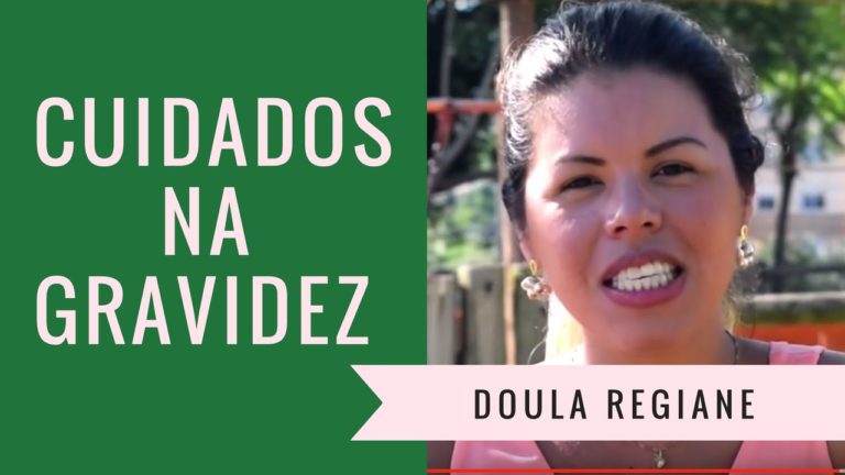 Vídeo: O Papel da Doula – Parte 5 – Cuidados durante a Gravidez Vídeo: O Papel da Doula – Parte 5 – Cuidados durante a Gravidez