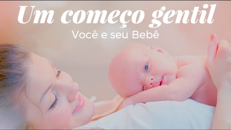 Vídeo – Um começo gentil – Parte 2 – Você e seu Bebê Vídeo – Um começo gentil – Parte 2 – Você e seu Bebê