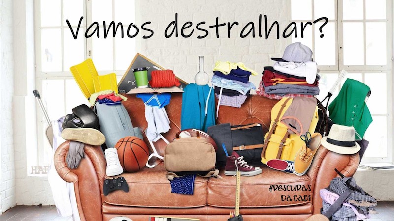 comece o ano novo destralhando sua casa
